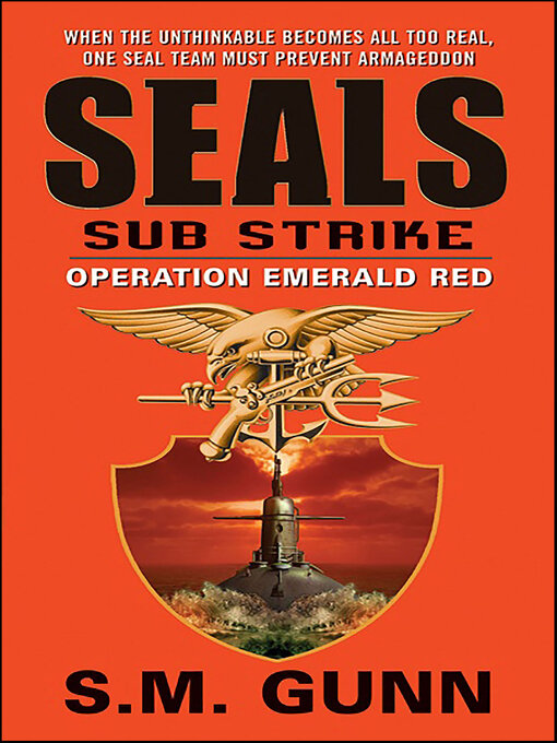 Title details for SEALs Sub Strike by S.M. Gunn - Available